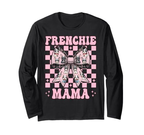 Frenchie Mama Französische Bulldogge Mama Hund Muttertag Kokette Langarmshirt Frenchie Mama Französische Bulldogge Mama Hund Muttertag Kokette Langarmshirt von Womens Coquette Bow French Bulldog Frenchie Gifts