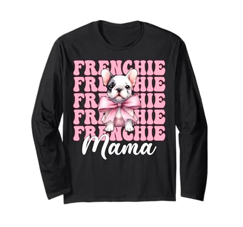 Frenchie Mama Französische Bulldogge Mama Hund Muttertag Kokette Langarmshirt Frenchie Mama Französische Bulldogge Mama Hund Muttertag Kokette Langarmshirt von Womens Coquette Bow French Bulldog Frenchie Gifts