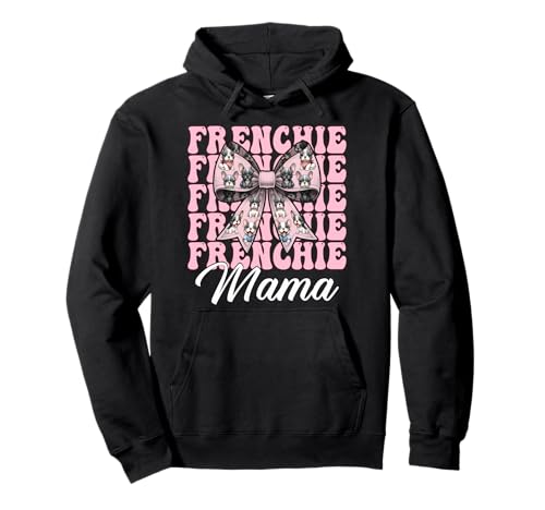 Frenchie Mama Französische Bulldogge Mama Hund Muttertag Kokette Pullover Hoodie Frenchie Mama Französische Bulldogge Mama Hund Muttertag Kokette Pullover Hoodie von Womens Coquette Bow French Bulldog Frenchie Gifts