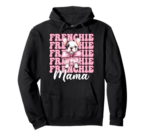 Frenchie Mama Französische Bulldogge Mama Hund Muttertag Kokette Pullover Hoodie Frenchie Mama Französische Bulldogge Mama Hund Muttertag Kokette Pullover Hoodie von Womens Coquette Bow French Bulldog Frenchie Gifts