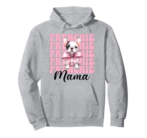 Frenchie Mama Französische Bulldogge Mama Hund Muttertag Kokette Pullover Hoodie Frenchie Mama Französische Bulldogge Mama Hund Muttertag Kokette Pullover Hoodie von Womens Coquette Bow French Bulldog Frenchie Gifts