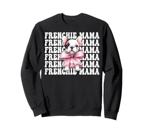 Frenchie Mama Französische Bulldogge Mama Hund Muttertag Kokette Sweatshirt Frenchie Mama Französische Bulldogge Mama Hund Muttertag Kokette Sweatshirt von Womens Coquette Bow French Bulldog Frenchie Gifts