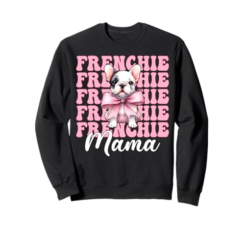 Frenchie Mama Französische Bulldogge Mama Hund Muttertag Kokette Sweatshirt Frenchie Mama Französische Bulldogge Mama Hund Muttertag Kokette Sweatshirt von Womens Coquette Bow French Bulldog Frenchie Gifts