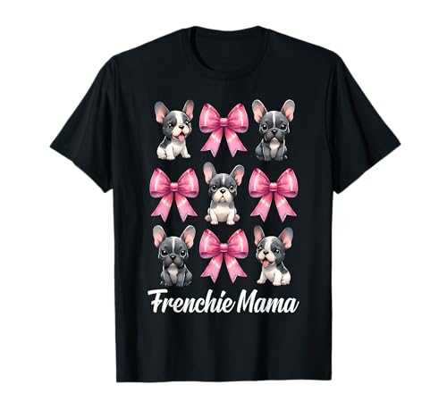 Frenchie Mama Französische Bulldogge Mama Hund Muttertag Kokette T-Shirt Frenchie Mama Französische Bulldogge Mama Hund Muttertag Kokette T-Shirt von Womens Coquette Bow French Bulldog Frenchie Gifts