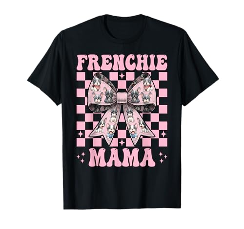Frenchie Mama Französische Bulldogge Mama Hund Muttertag Kokette T-Shirt Frenchie Mama Französische Bulldogge Mama Hund Muttertag Kokette T-Shirt von Womens Coquette Bow French Bulldog Frenchie Gifts