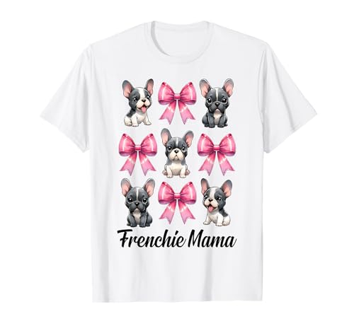 Frenchie Mama Französische Bulldogge Mama Hund Muttertag Kokette T-Shirt Frenchie Mama Französische Bulldogge Mama Hund Muttertag Kokette T-Shirt von Womens Coquette Bow French Bulldog Frenchie Gifts