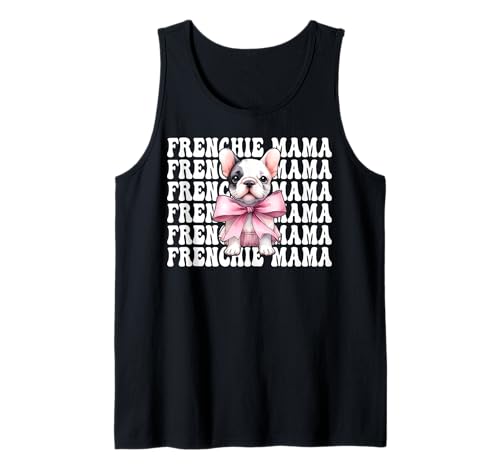 Frenchie Mama Französische Bulldogge Mama Hund Muttertag Kokette Tank Top Frenchie Mama Französische Bulldogge Mama Hund Muttertag Kokette Tank Top von Womens Coquette Bow French Bulldog Frenchie Gifts