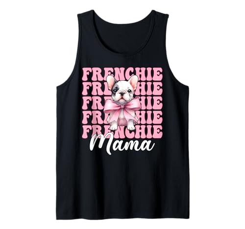 Frenchie Mama Französische Bulldogge Mama Hund Muttertag Kokette Tank Top Frenchie Mama Französische Bulldogge Mama Hund Muttertag Kokette Tank Top von Womens Coquette Bow French Bulldog Frenchie Gifts