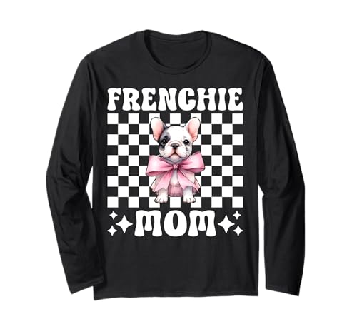 Frenchie Mom Französische Bulldogge Mama Mama Hund Muttertag Langarmshirt Frenchie Mom Französische Bulldogge Mama Mama Hund Muttertag Langarmshirt von Womens Coquette Bow French Bulldog Frenchie Gifts