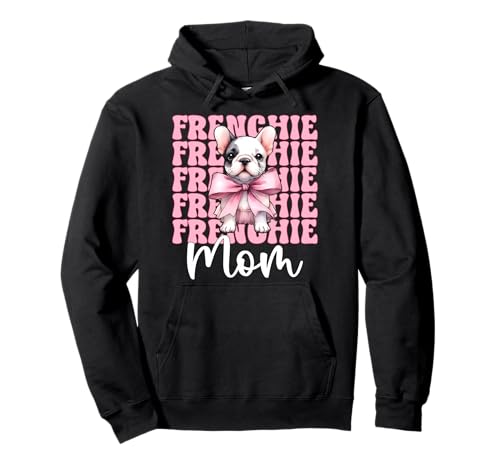 Frenchie Mom Französische Bulldogge Mama Mama Hund Muttertag Pullover Hoodie Frenchie Mom Französische Bulldogge Mama Mama Hund Muttertag Pullover Hoodie von Womens Coquette Bow French Bulldog Frenchie Gifts