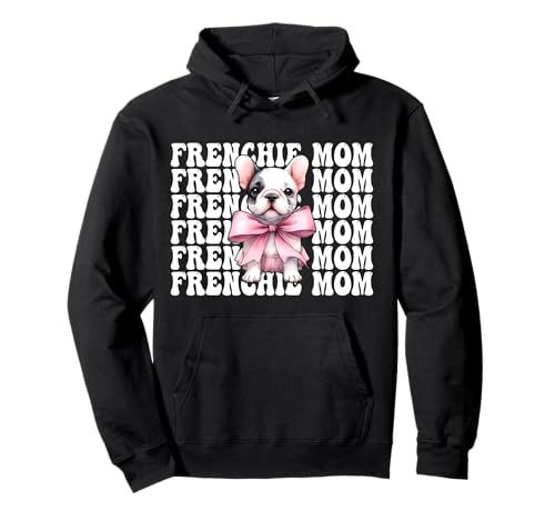 Frenchie Mom Französische Bulldogge Mama Mama Hund Muttertag Pullover Hoodie Frenchie Mom Französische Bulldogge Mama Mama Hund Muttertag Pullover Hoodie von Womens Coquette Bow French Bulldog Frenchie Gifts