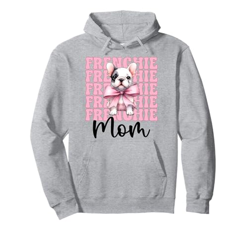 Frenchie Mom Französische Bulldogge Mama Mama Hund Muttertag Pullover Hoodie Frenchie Mom Französische Bulldogge Mama Mama Hund Muttertag Pullover Hoodie von Womens Coquette Bow French Bulldog Frenchie Gifts