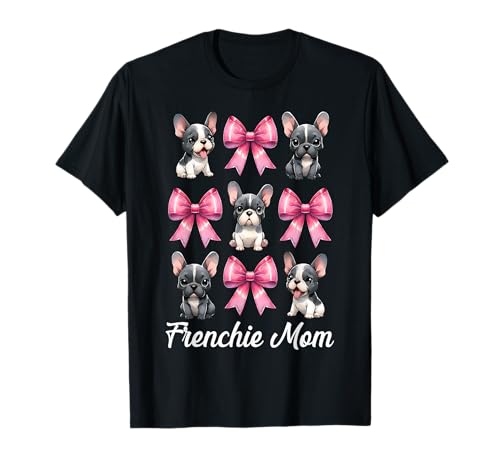 Frenchie Mom Französische Bulldogge Mama Mama Hund Muttertag T-Shirt Frenchie Mom Französische Bulldogge Mama Mama Hund Muttertag T-Shirt von Womens Coquette Bow French Bulldog Frenchie Gifts