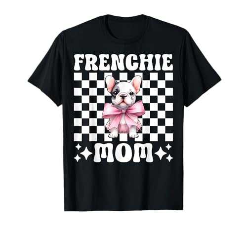 Frenchie Mom Französische Bulldogge Mama Mama Hund Muttertag T-Shirt Frenchie Mom Französische Bulldogge Mama Mama Hund Muttertag T-Shirt von Womens Coquette Bow French Bulldog Frenchie Gifts