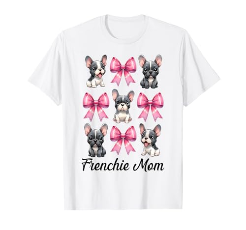Frenchie Mom Französische Bulldogge Mama Mama Hund Muttertag T-Shirt Frenchie Mom Französische Bulldogge Mama Mama Hund Muttertag T-Shirt von Womens Coquette Bow French Bulldog Frenchie Gifts