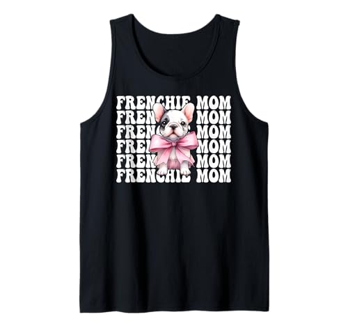 Frenchie Mom Französische Bulldogge Mama Mama Hund Muttertag Tank Top Frenchie Mom Französische Bulldogge Mama Mama Hund Muttertag Tank Top von Womens Coquette Bow French Bulldog Frenchie Gifts