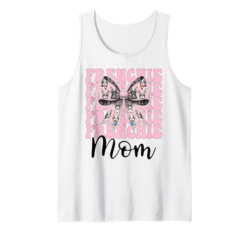 Frenchie Mom Französische Bulldogge Mama Mama Hund Muttertag Tank Top Frenchie Mom Französische Bulldogge Mama Mama Hund Muttertag Tank Top von Womens Coquette Bow French Bulldog Frenchie Gifts