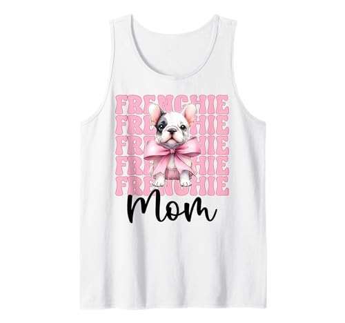 Frenchie Mom Französische Bulldogge Mama Mama Hund Muttertag Tank Top Frenchie Mom Französische Bulldogge Mama Mama Hund Muttertag Tank Top von Womens Coquette Bow French Bulldog Frenchie Gifts