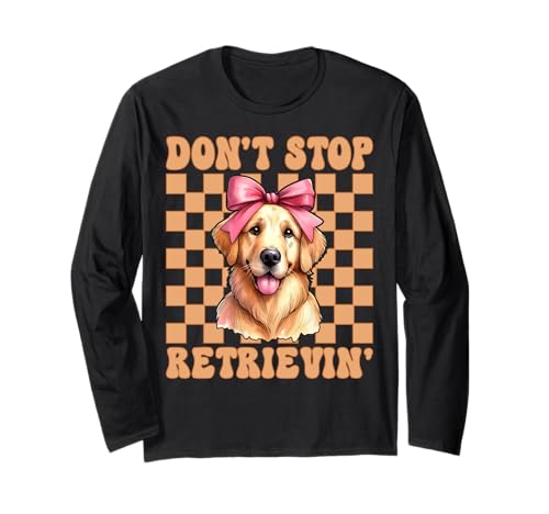 Don't Stop Retrievin' Golden Retriever Girl Mom Hundekokette Langarmshirt von Womens Coquette Bow Golden Retriever Dog Gifts