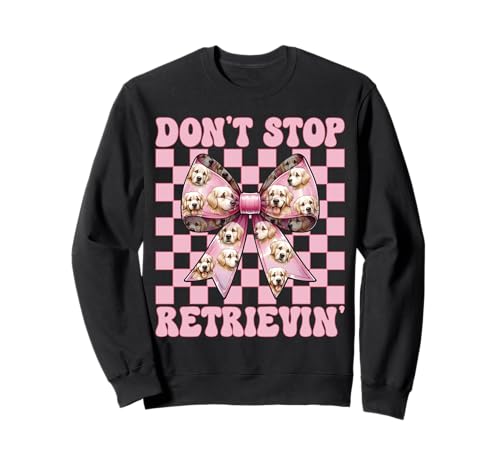 Don't Stop Retrievin' Golden Retriever Girl Mom Hundekokette Sweatshirt von Womens Coquette Bow Golden Retriever Dog Gifts