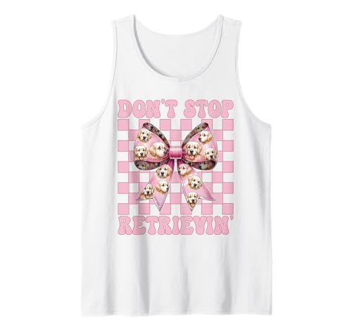 Don't Stop Retrievin' Golden Retriever Girl Mom Hundekokette Tank Top Don't Stop Retrievin' Golden Retriever Girl Mom Hundekokette Tank Top von Womens Coquette Bow Golden Retriever Dog Gifts