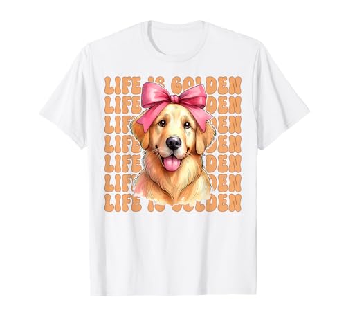Life is Golden Retriever Hund Mädchen Mama Kokette Schleife T-Shirt Life is Golden Retriever Hund Mädchen Mama Kokette Schleife T-Shirt von Womens Coquette Bow Golden Retriever Dog Gifts