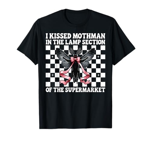 Ich Habe Mothman in der Lampenabteilung geküsst Kryptozoologie Mädchen Mama T-Shirt von Womens Coquette Bow Mothman Cryptozoology Gifts