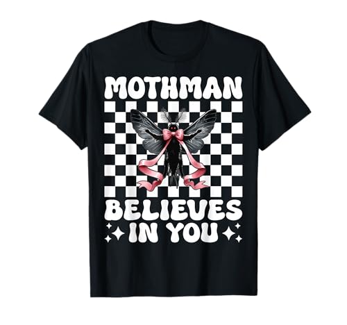 Mothman glaubt an Dich Cryptozoology Cryptid Girl Mom T-Shirt von Womens Coquette Bow Mothman Cryptozoology Gifts