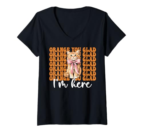 Damen Orange Cat Tabby Cat Girl Cat Mama Orange Du bist froh, DASS ich da Bin T-Shirt mit V-Ausschnitt von Womens Coquette Bow Orange Cat Tabby Cat Gifts