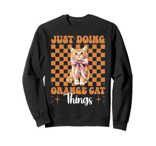 Just Doing Orange Cat Things Tabby Cat Girl Cat Mama Kokette Sweatshirt von Womens Coquette Bow Orange Cat Tabby Cat Gifts