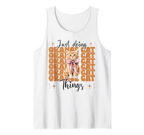 Just Doing Orange Cat Things Tabby Cat Girl Cat Mama Kokette Tank Top von Womens Coquette Bow Orange Cat Tabby Cat Gifts