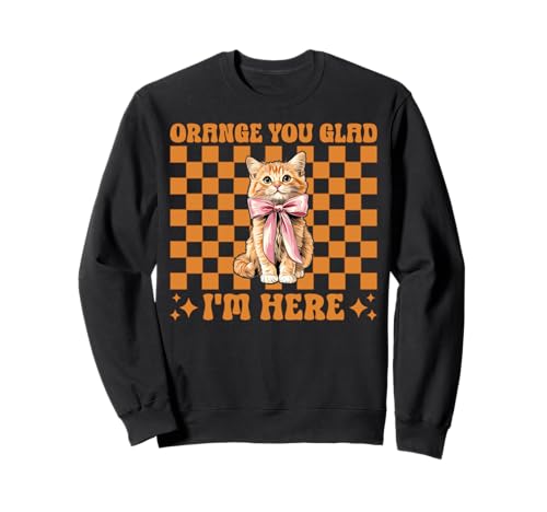 Orange Cat Tabby Cat Girl Cat Mama Orange Du bist froh, DASS ich da Bin Sweatshirt von Womens Coquette Bow Orange Cat Tabby Cat Gifts