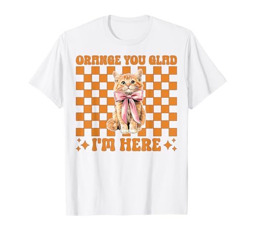 Orange Cat Tabby Cat Girl Cat Mama Orange Du bist froh, DASS ich da Bin T-Shirt von Womens Coquette Bow Orange Cat Tabby Cat Gifts