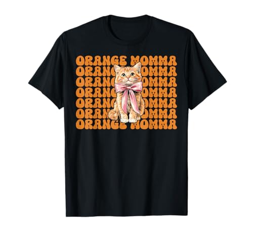 Orange Momma Orange Cat Tabby Cat Mom Mama Muttertag T-Shirt von Womens Coquette Bow Orange Cat Tabby Cat Gifts