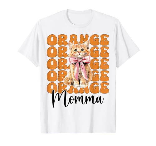 Orange Momma Orange Cat Tabby Cat Mom Mama Muttertag T-Shirt von Womens Coquette Bow Orange Cat Tabby Cat Gifts