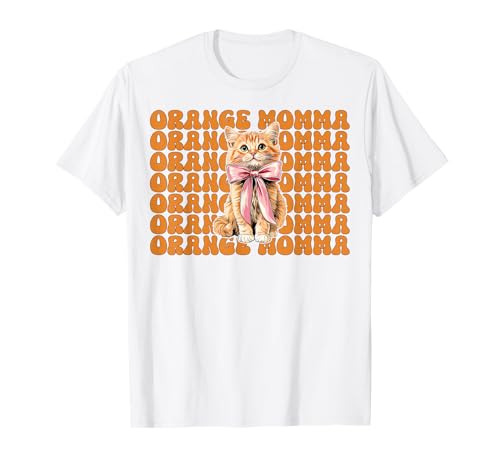 Orange Momma Orange Cat Tabby Cat Mom Mama Muttertag T-Shirt von Womens Coquette Bow Orange Cat Tabby Cat Gifts