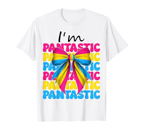 I'm Pantastic Lustige Pansexual Pan Pride Flagge LGBTQ Girl T-Shirt I'm Pantastic Lustige Pansexual Pan Pride Flagge LGBTQ Girl T-Shirt von Womens Coquette Bow Pansexual Pan Pride Gifts