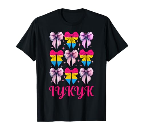 IYKYK Pansexual Pan Pride Flag LGBTQ Coquette Bow für Mädchen T-Shirt IYKYK Pansexual Pan Pride Flag LGBTQ Coquette Bow für Mädchen T-Shirt von Womens Coquette Bow Pansexual Pan Pride Gifts