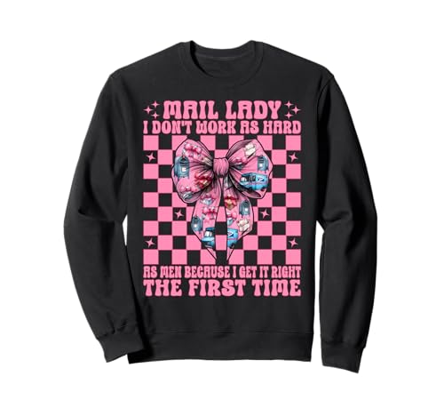Mail Lady I Don't Work As Hard As Men Postarbeiter Kokette Sweatshirt Mail Lady I Don't Work As Hard As Men Postarbeiter Kokette Sweatshirt von Womens Coquette Bow Postal Worker Mail Lady Gifts