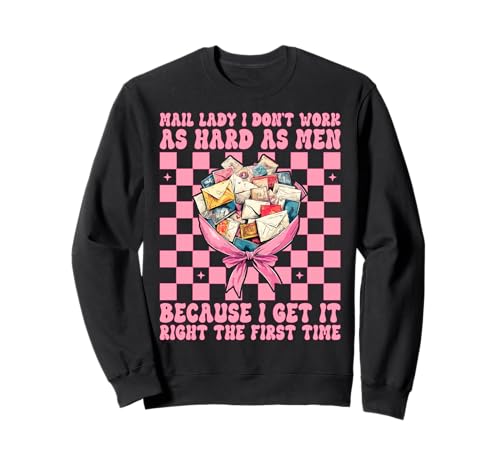 Mail Lady I Don't Work As Hard As Men Postarbeiter Kokette Sweatshirt Mail Lady I Don't Work As Hard As Men Postarbeiter Kokette Sweatshirt von Womens Coquette Bow Postal Worker Mail Lady Gifts