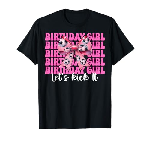 Geburtstag Mädchen Let's Kick It Soccer Girl Mom Mama Kokette T-Shirt von Womens Coquette Bow Ribbon Soccer Player Gifts