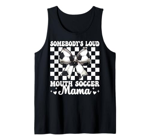 Somebody's Loud Mouth Soccer Mama Mama Muttertag Kokette Tank Top von Womens Coquette Bow Ribbon Soccer Player Gifts