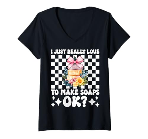 Damen I Just Really Love to Make Soaps Seifenherstellung Seifenhändler T-Shirt mit V-Ausschnitt Damen I Just Really Love to Make Soaps Seifenherstellung Seifenhändler T-Shirt mit V-Ausschnitt von Womens Coquette Bow Soap Making Soap Maker Gifts