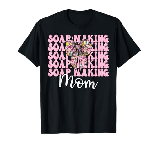 Seifenherstellung Mama Seifenbereiter Seifenhändler Mama Muttertag T-Shirt Seifenherstellung Mama Seifenbereiter Seifenhändler Mama Muttertag T-Shirt von Womens Coquette Bow Soap Making Soap Maker Gifts