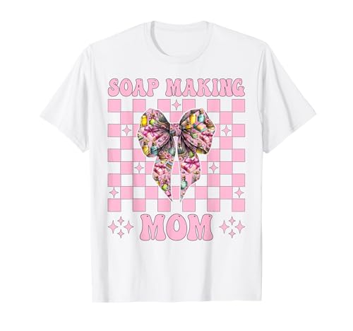 Seifenherstellung Mama Seifenbereiter Seifenhändler Mama Muttertag T-Shirt Seifenherstellung Mama Seifenbereiter Seifenhändler Mama Muttertag T-Shirt von Womens Coquette Bow Soap Making Soap Maker Gifts