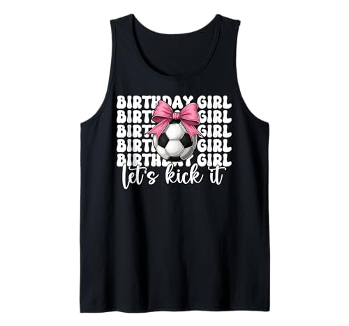 Fußball Mädchen Fußball Mama Mama Geburtstag Mädchen Let's Kick It Tank Top Fußball Mädchen Fußball Mama Mama Geburtstag Mädchen Let's Kick It Tank Top von Womens Coquette Bow Soccer Player Gifts