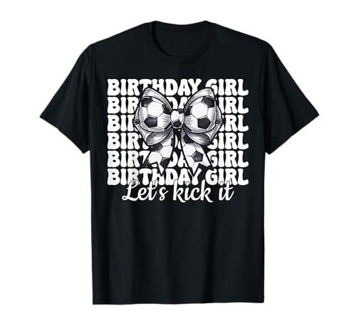Fußball-Mädchen Kokette Schleife Geburtstag Mädchen Let's Kick It T-Shirt von Womens Coquette Bow Soccer Player Gifts