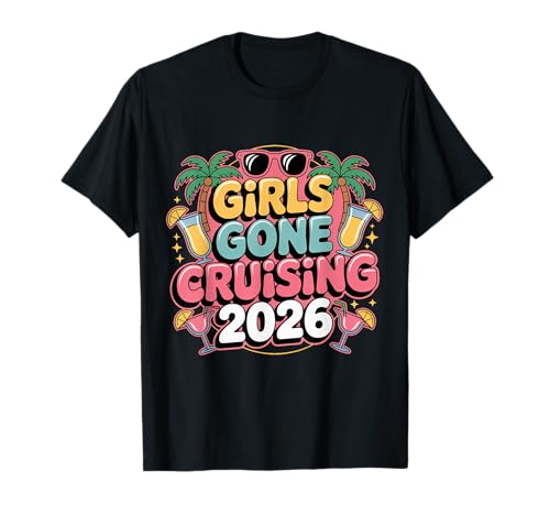 Girls Gone Cruising Kreuzfahrt 2026 T-Shirt von Womens Cruise Tshirt 2026