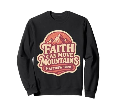 Damen Bibelvers Faith Can Move Mountains, christliches Zitat Sweatshirt Damen Bibelvers Faith Can Move Mountains, christliches Zitat Sweatshirt von Womens Faith Can Move Mountains Verse Products