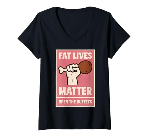 Damen Damen Fat Lives Matter Open The Buffets Funny Raised Fist T-Shirt mit V-Ausschnitt Damen Damen Fat Lives Matter Open The Buffets Funny Raised Fist T-Shirt mit V-Ausschnitt von Womens Fat Lives Matter Open The Buffets Products
